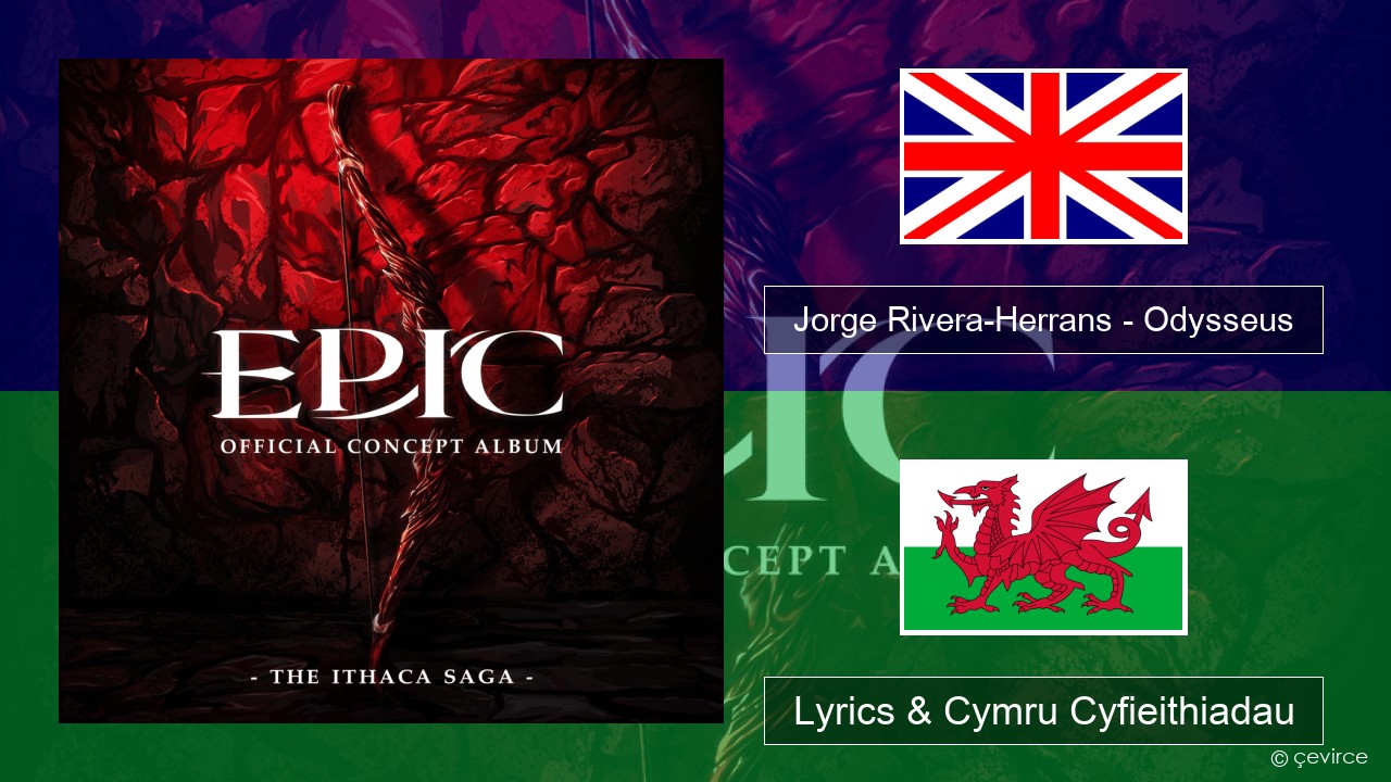 Jorge Rivera-Herrans – Odysseus Saesneg Lyrics & Cymru Cyfieithiadau