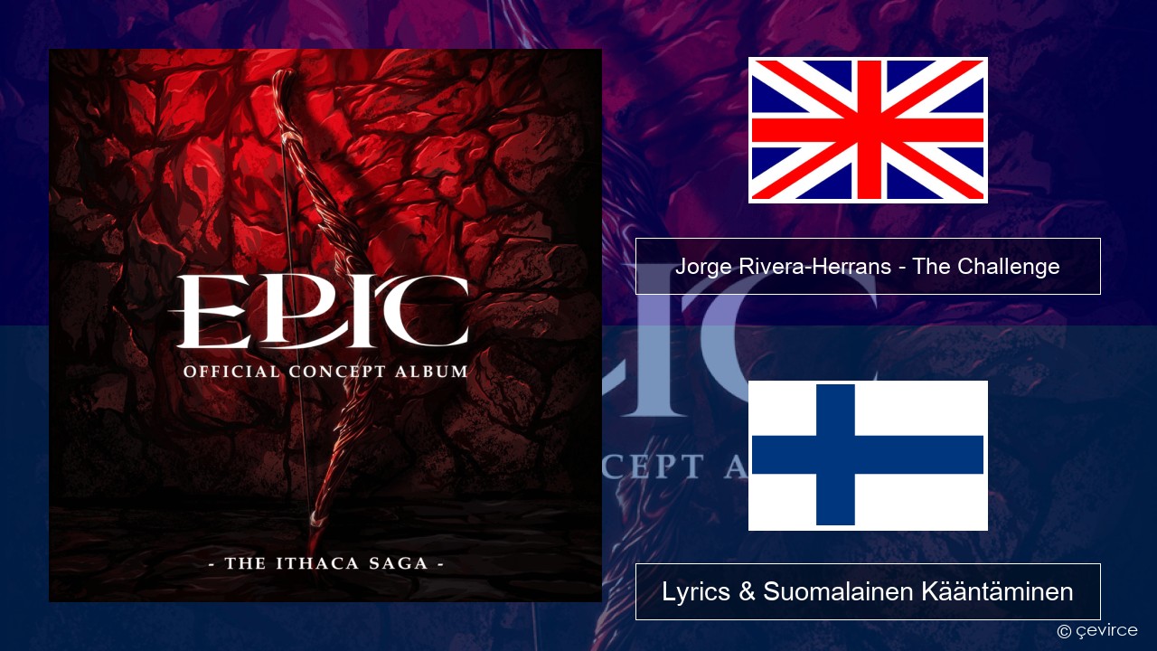Jorge Rivera-Herrans – The Challenge Englanti Lyrics & Suomalainen Kääntäminen
