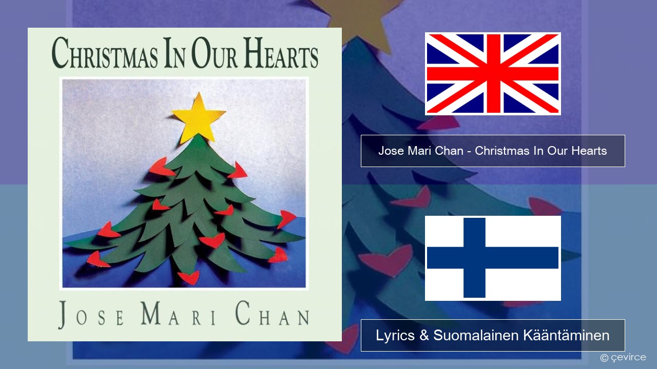 Jose Mari Chan – Christmas In Our Hearts Englanti Lyrics & Suomalainen Kääntäminen