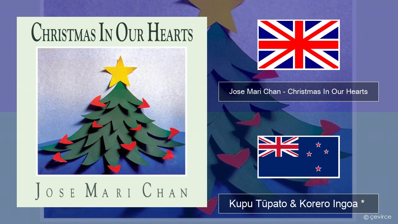 Jose Mari Chan – Christmas In Our Hearts Ingoa *  Kupu Tūpato & Korero Ingoa *