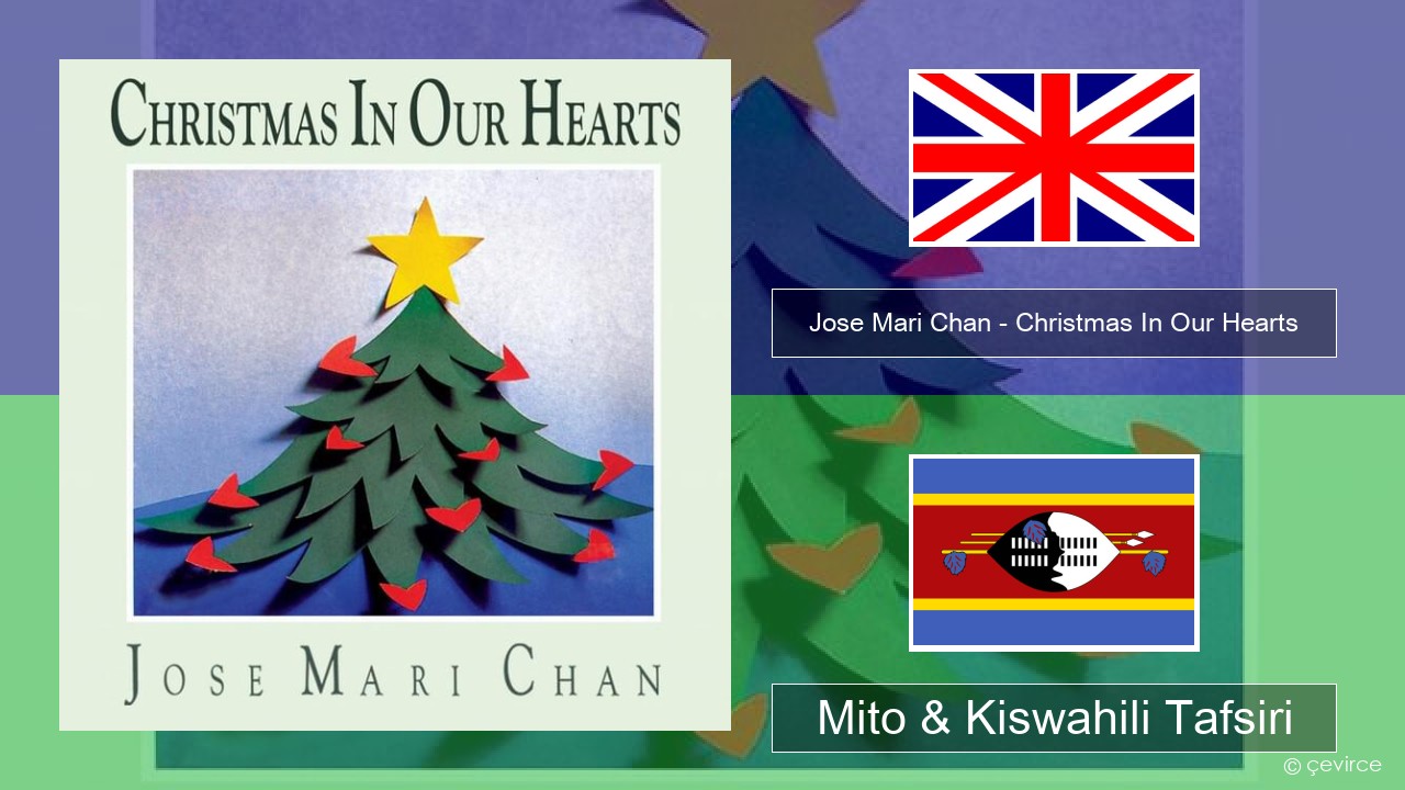 Jose Mari Chan – Christmas In Our Hearts Englishen Mito & Kiswahili Tafsiri