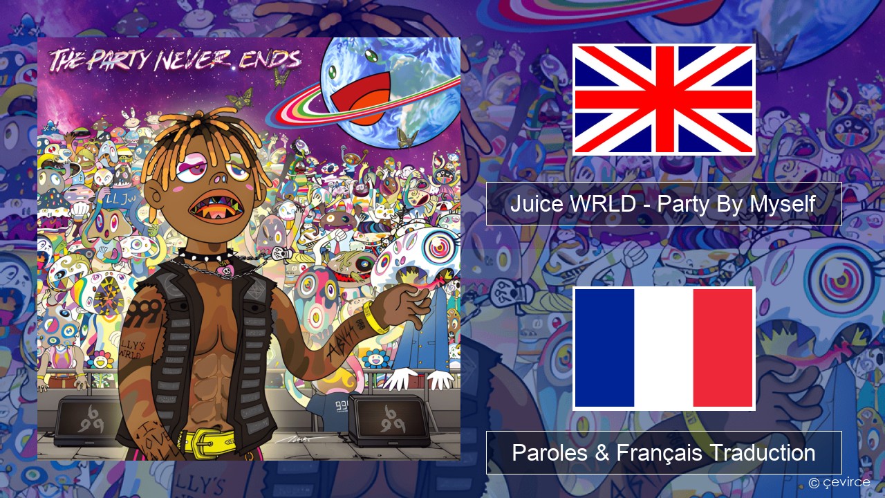 Juice WRLD – Party By Myself Anglais Paroles & Français Traduction