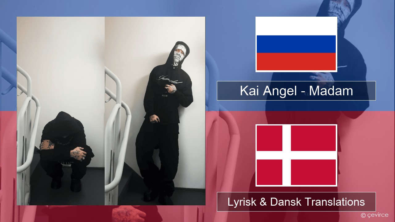 Kai Angel – Madam Russisk Lyrisk & Dansk Translations
