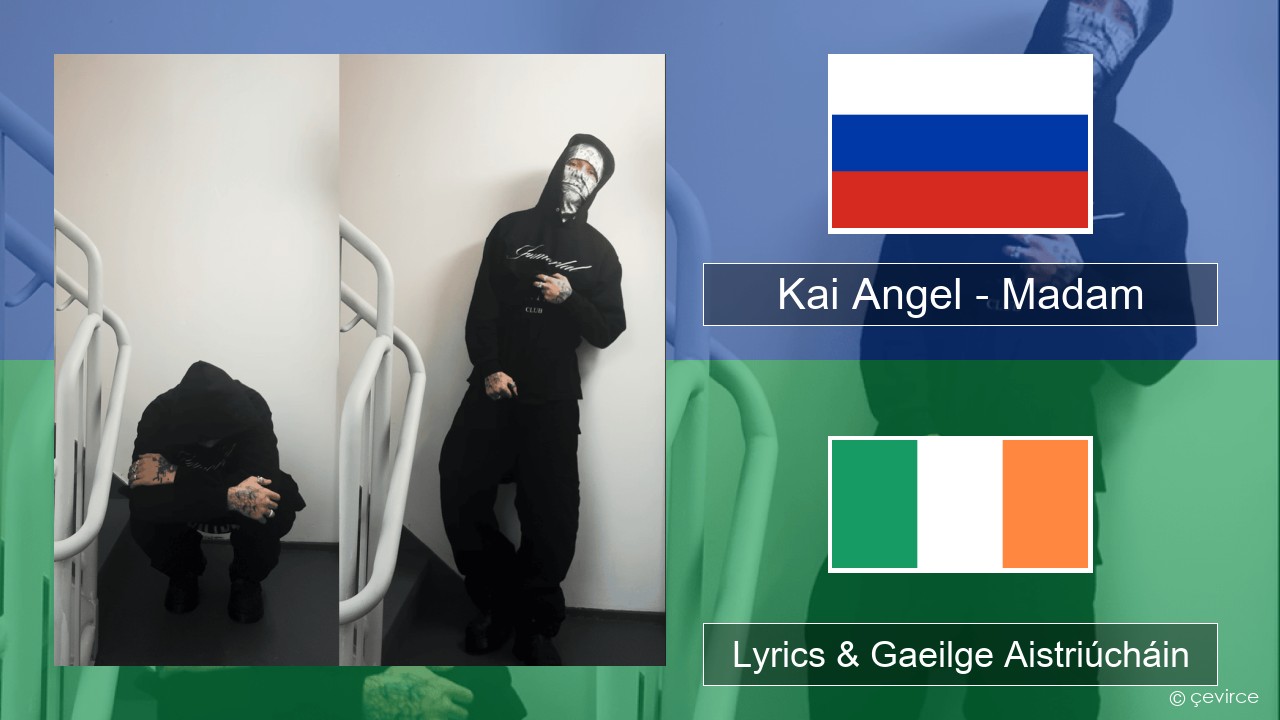 Kai Angel – Madam Rúisis Lyrics & Gaeilge Aistriúcháin