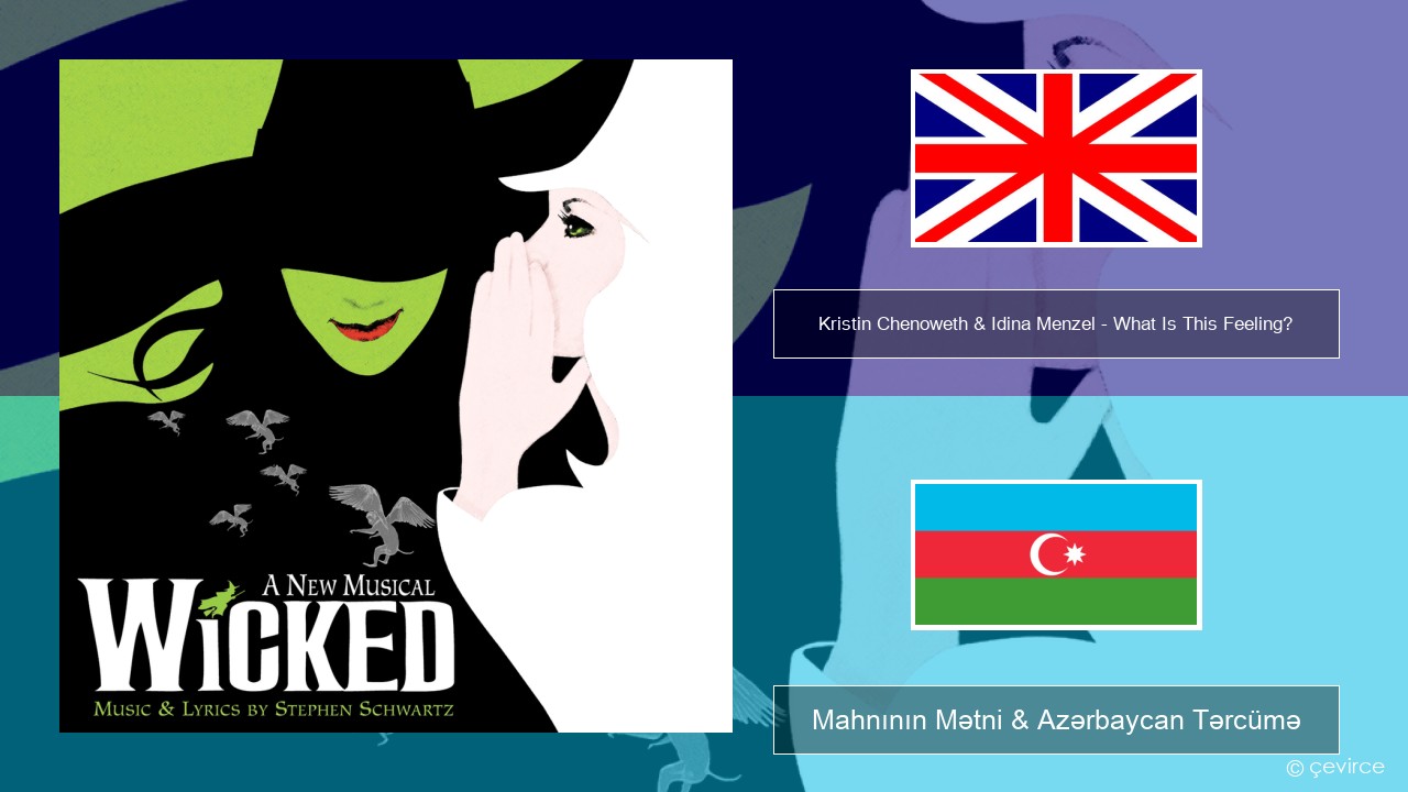 Kristin Chenoweth & Idina Menzel – What Is This Feeling? İngilis dili Mahnının Mətni & Azərbaycan Tərcümə