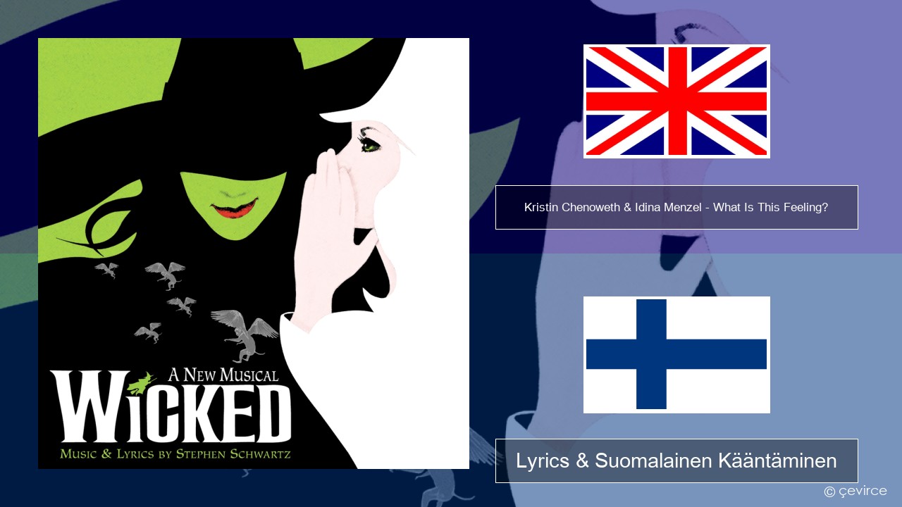 Kristin Chenoweth & Idina Menzel – What Is This Feeling? Englanti Lyrics & Suomalainen Kääntäminen