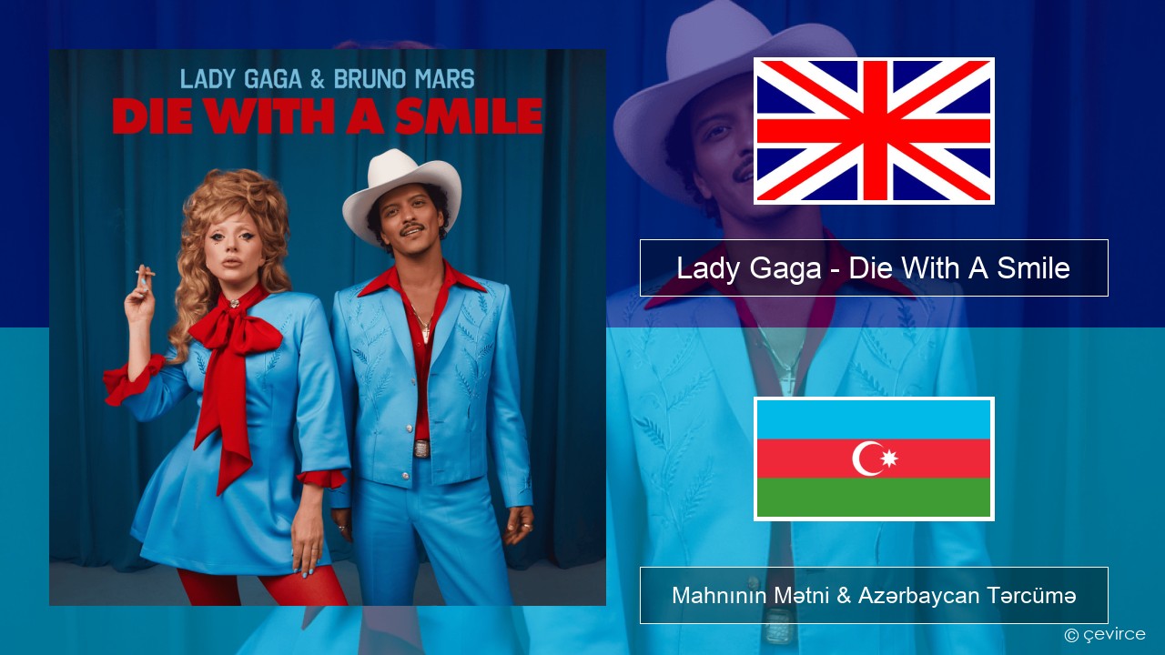 Lady Gaga – Die With A Smile İngilis dili Mahnının Mətni & Azərbaycan Tərcümə