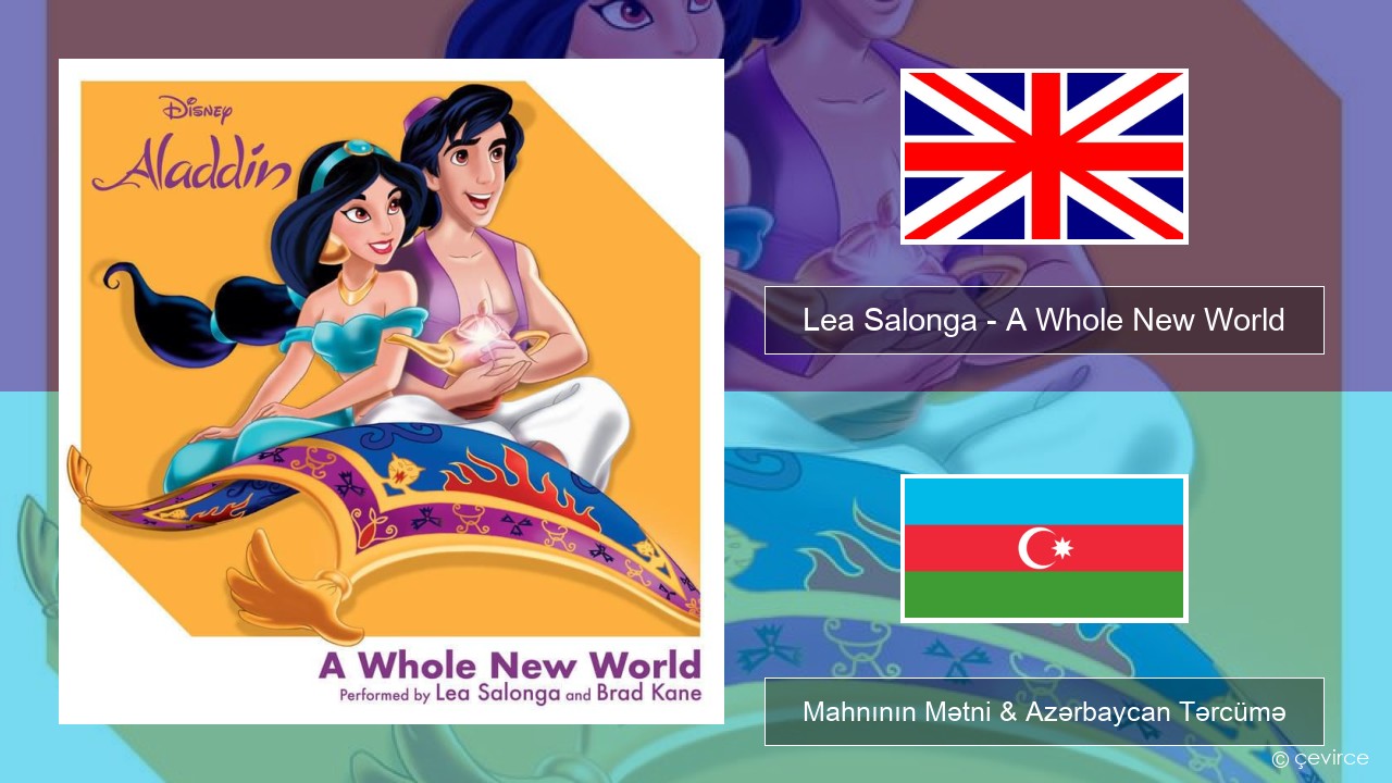 Lea Salonga – A Whole New World İngilis dili Mahnının Mətni & Azərbaycan Tərcümə