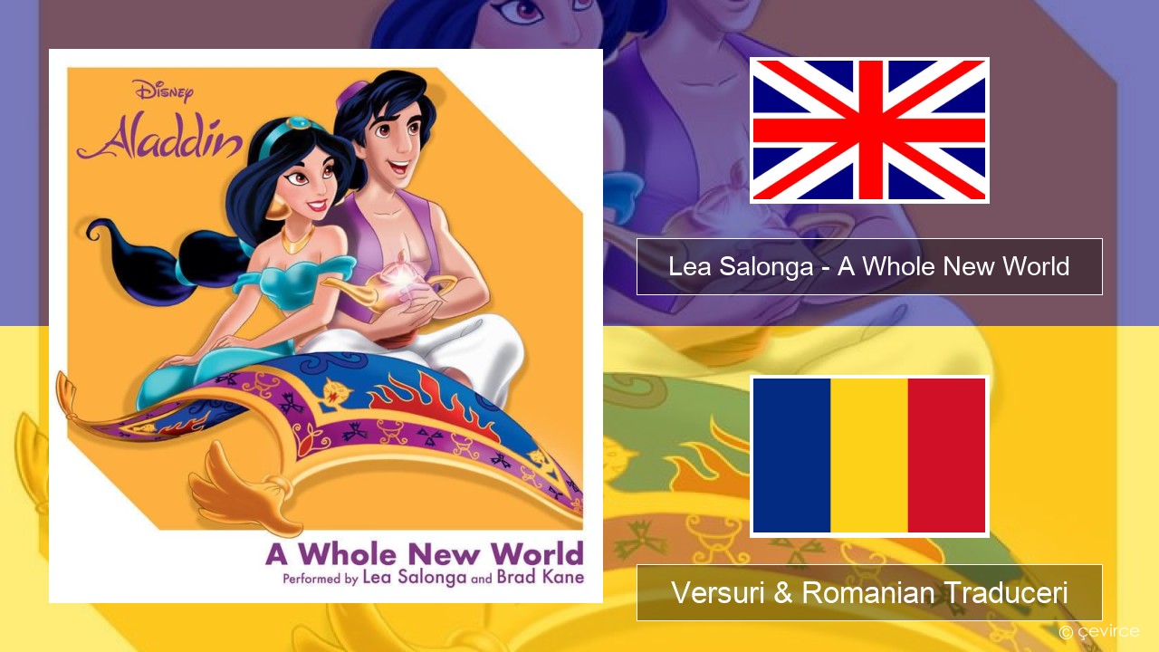 Lea Salonga – A Whole New World Română Versuri & Romanian Traduceri