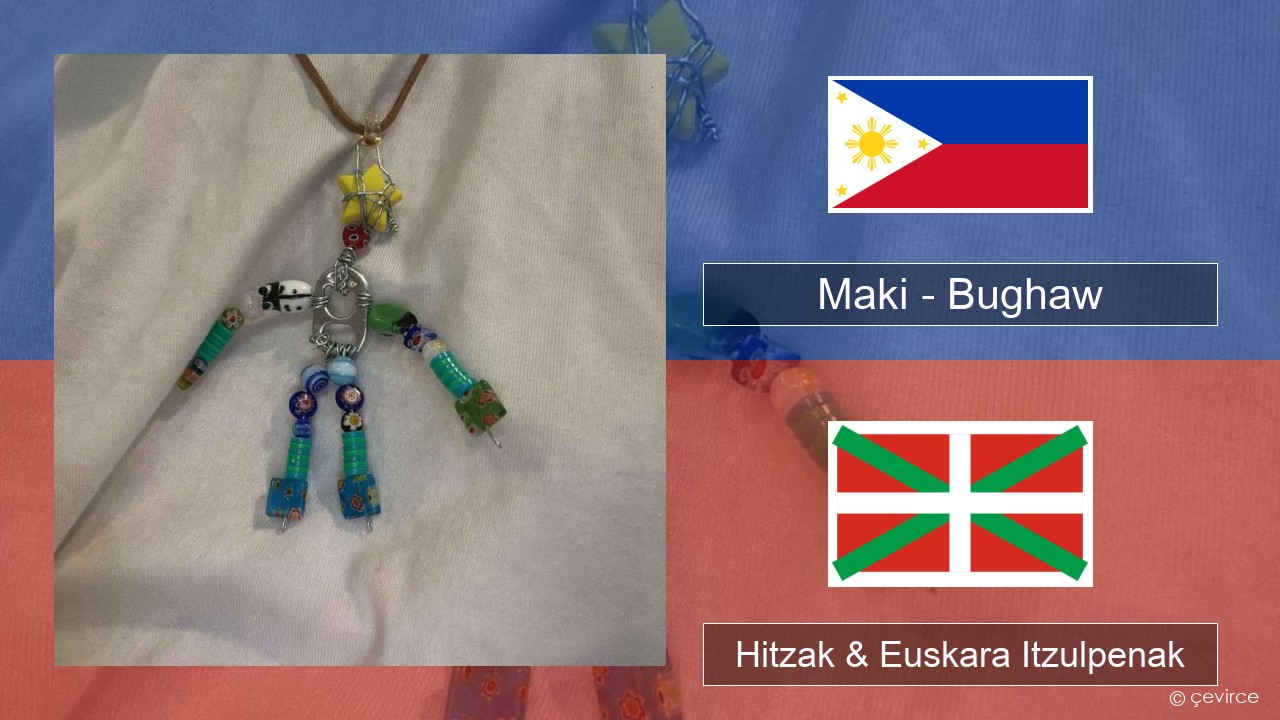 Maki – Bughaw Tagaloa Hitzak & Euskara Itzulpenak