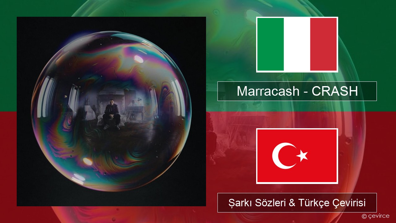 Marracash – CRASH İtalyanca Şarkı Sözleri & Türkçe Çevirisi
