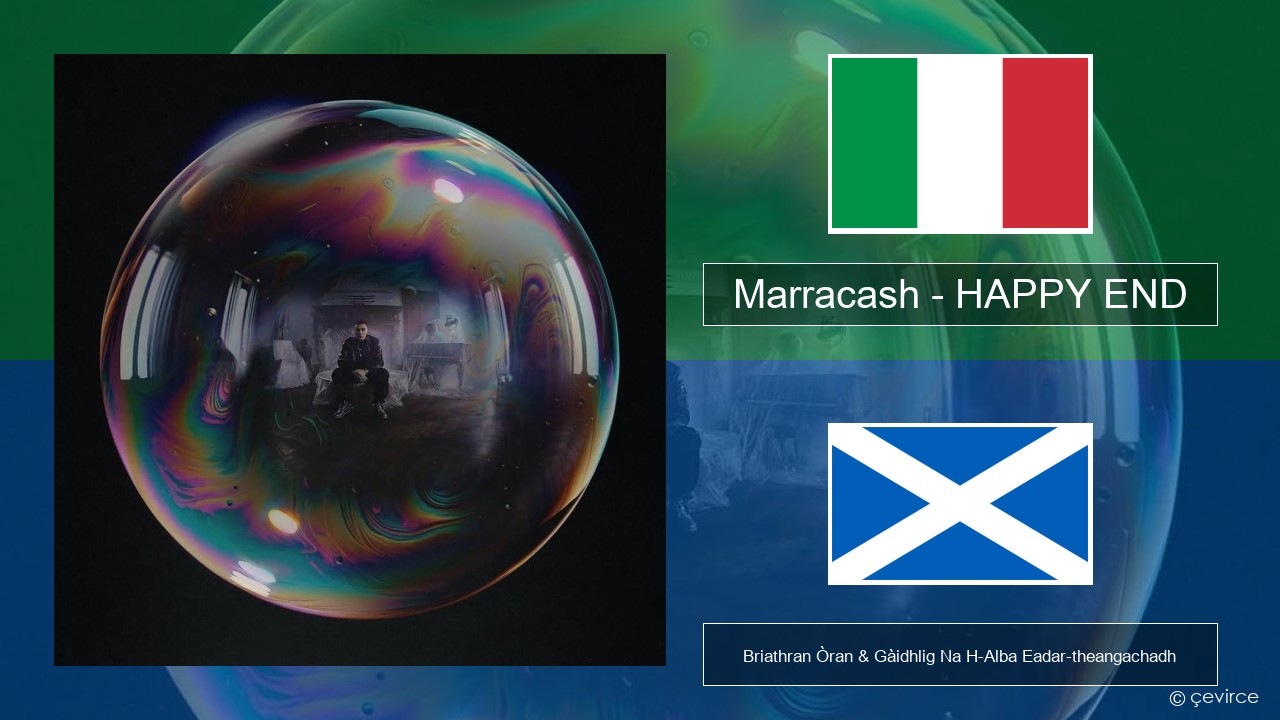 Marracash – HAPPY END Eadailtis Briathran Òran & Gàidhlig Na H-Alba Eadar-theangachadh