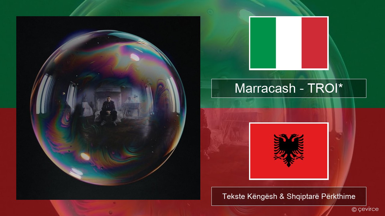Marracash – TROI* Italiane Tekste Këngësh & Shqiptarë Përkthime