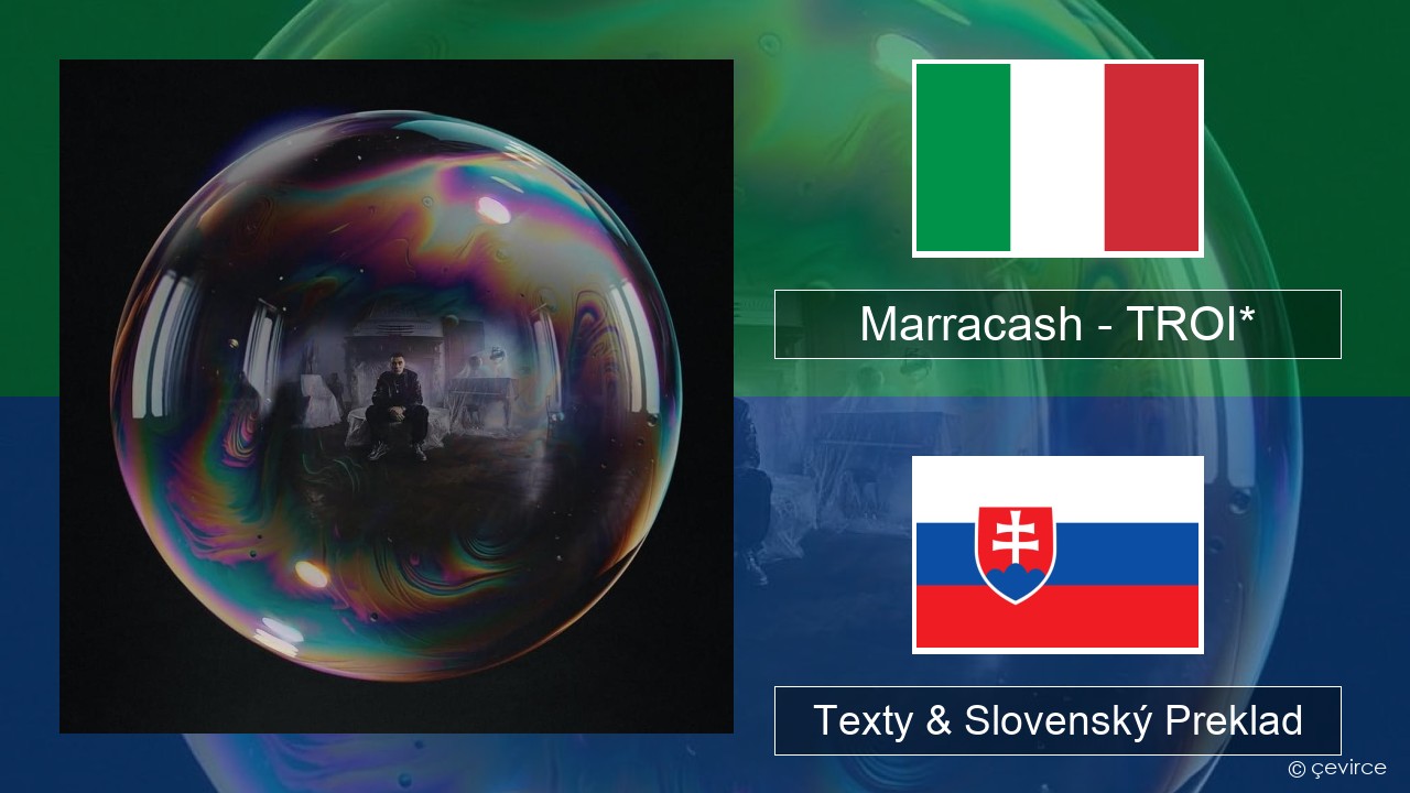 Marracash – TROI* Taliansky Texty & Slovenský Preklad