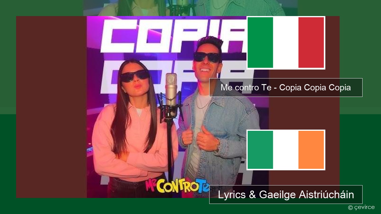 Me contro Te – Copia Copia Copia (Dissing) Iodáilis Lyrics & Gaeilge Aistriúcháin