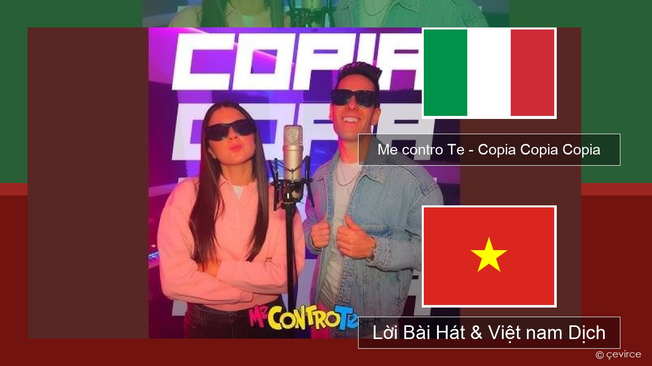 Me contro Te – Copia Copia Copia (Dissing) Ý Lời Bài Hát & Việt nam Dịch