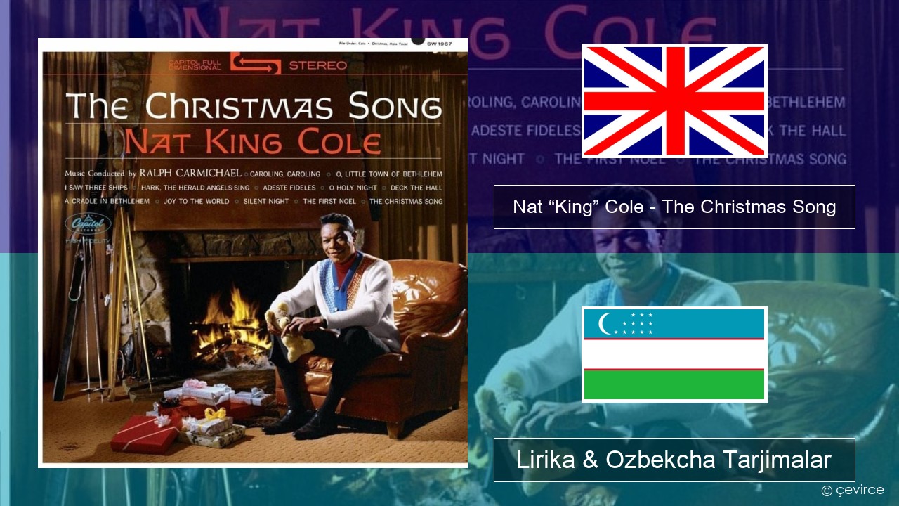 Nat “King” Cole – The Christmas Song Ingliz tili Lirika & Ozbekcha Tarjimalar
