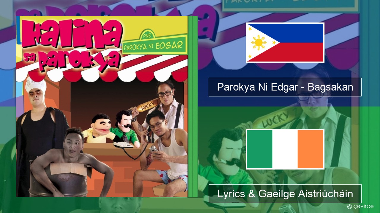 Parokya Ni Edgar – Bagsakan Tagálaigis Lyrics & Gaeilge Aistriúcháin