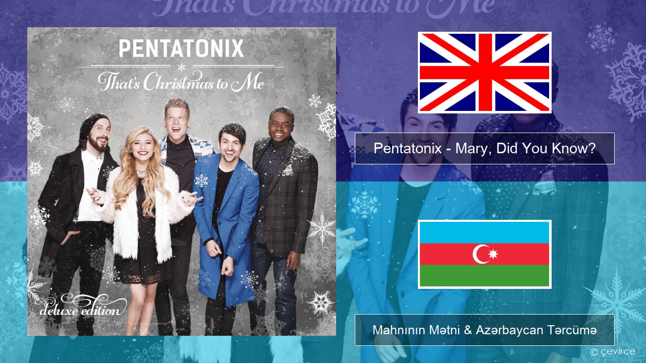 Pentatonix – Mary, Did You Know? İngilis dili Mahnının Mətni & Azərbaycan Tərcümə