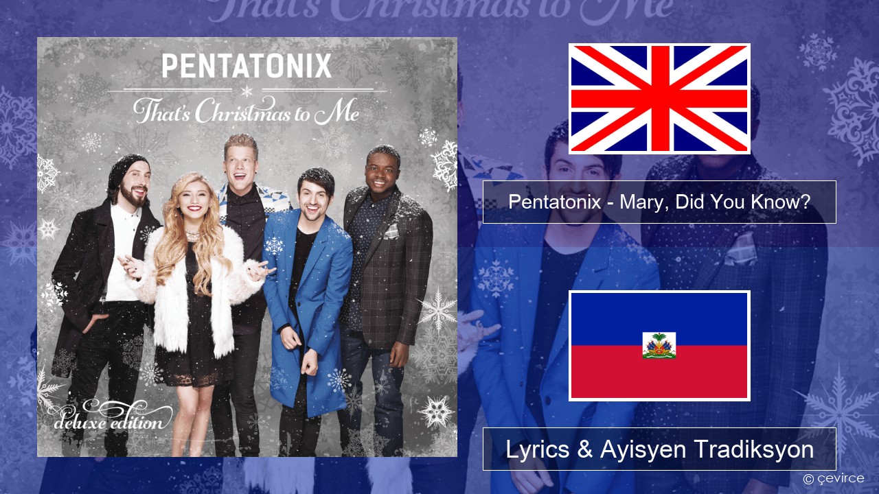 Pentatonix – Mary, Did You Know? Angle Lyrics & Ayisyen Tradiksyon