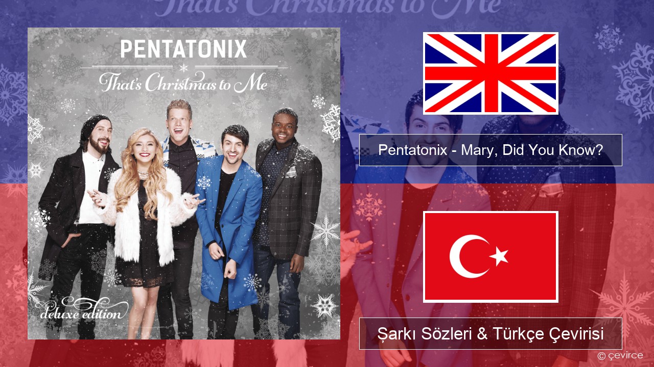 Pentatonix – Mary, Did You Know? İngilizce Şarkı Sözleri & Türkçe Çevirisi