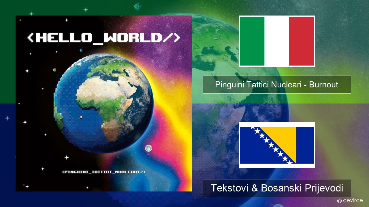 Pinguini Tattici Nucleari – Burnout Italijanski Tekstovi & Bosanski Prijevodi
