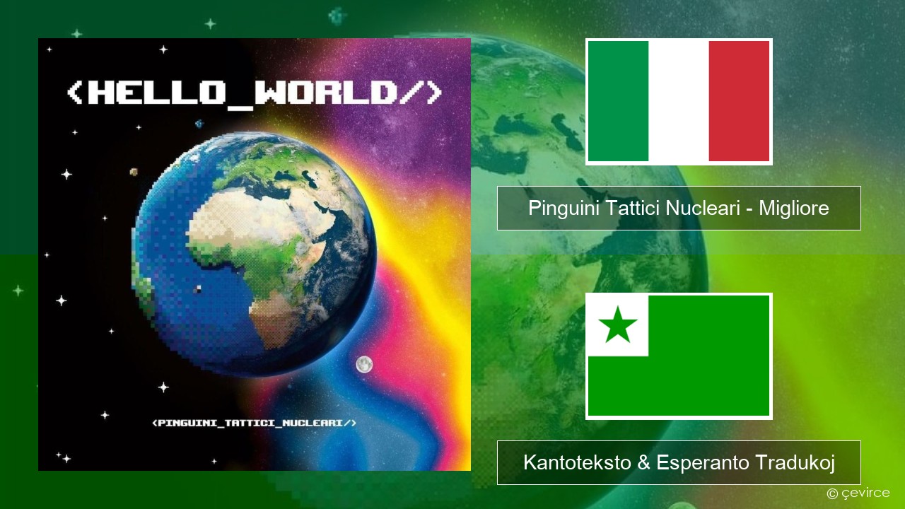Pinguini Tattici Nucleari – Migliore La itala Kantoteksto & Esperanto Tradukoj