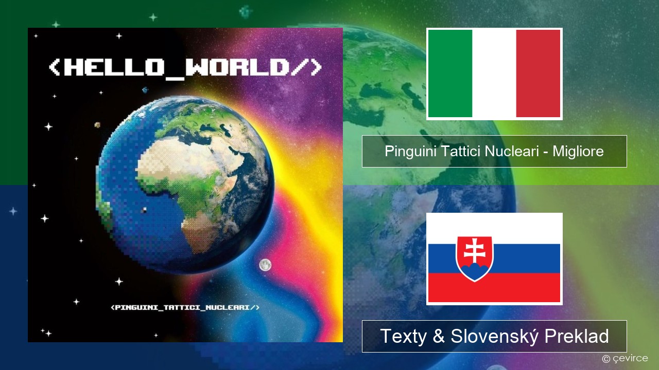 Pinguini Tattici Nucleari – Migliore Taliansky Texty & Slovenský Preklad