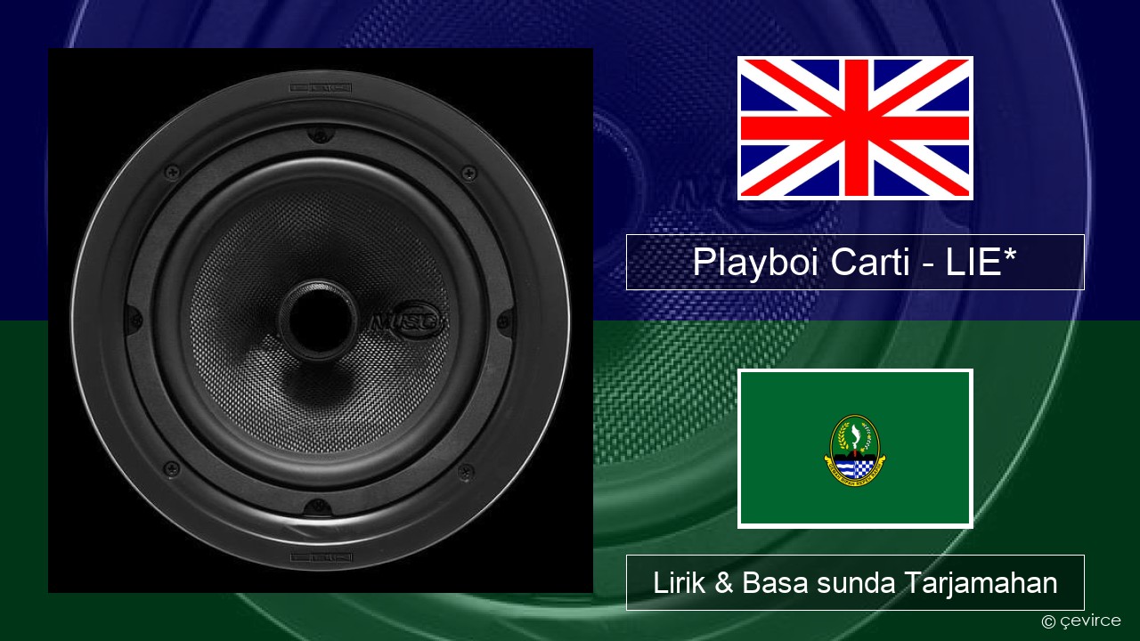Playboi Carti – LIE* Basa inggris Lirik & Basa sunda Tarjamahan