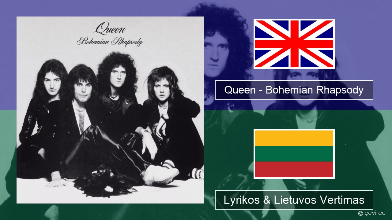 Queen – Bohemian Rhapsody Anglų Lyrikos & Lietuvos Vertimas