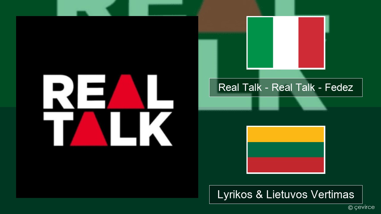 Real Talk – Real Talk – Fedez Italijos Lyrikos & Lietuvos Vertimas
