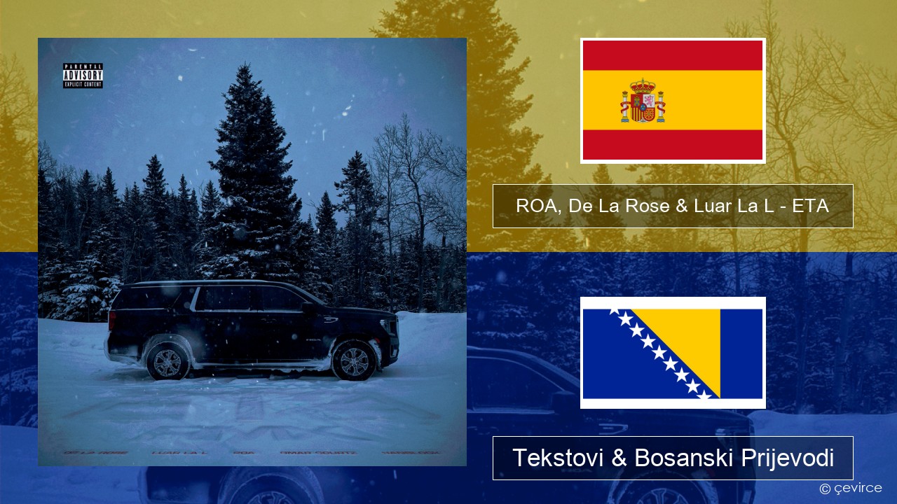 ROA, De La Rose & Luar La L – ETA (RMX) Španski Tekstovi & Bosanski Prijevodi