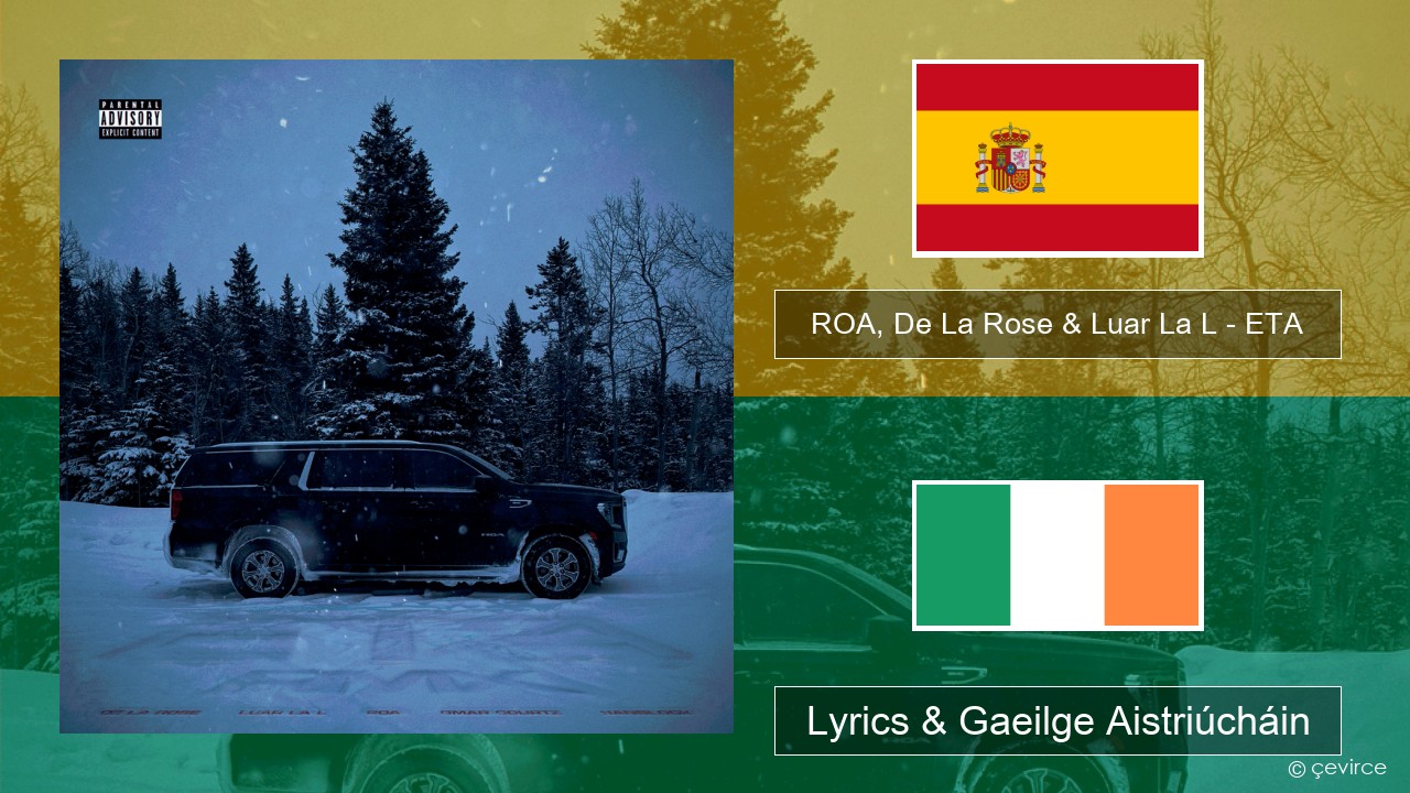 ROA, De La Rose & Luar La L – ETA (RMX) Spáinnis Lyrics & Gaeilge Aistriúcháin