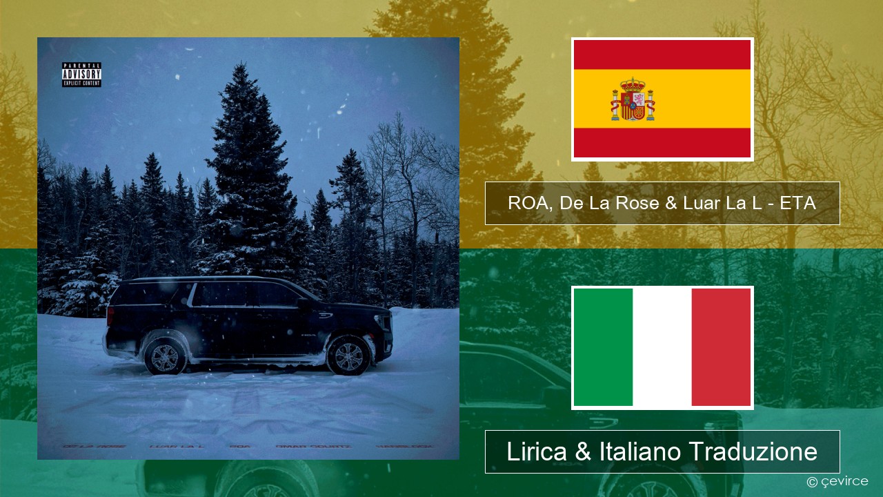 ROA, De La Rose & Luar La L – ETA (RMX) Spagnolo Lirica & Italiano Traduzione