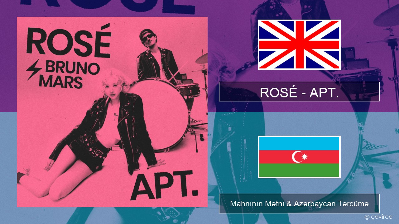 ROSÉ – APT. İngilis dili Mahnının Mətni & Azərbaycan Tərcümə