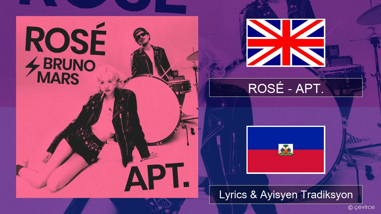 ROSÉ – APT. Angle Lyrics & Ayisyen Tradiksyon