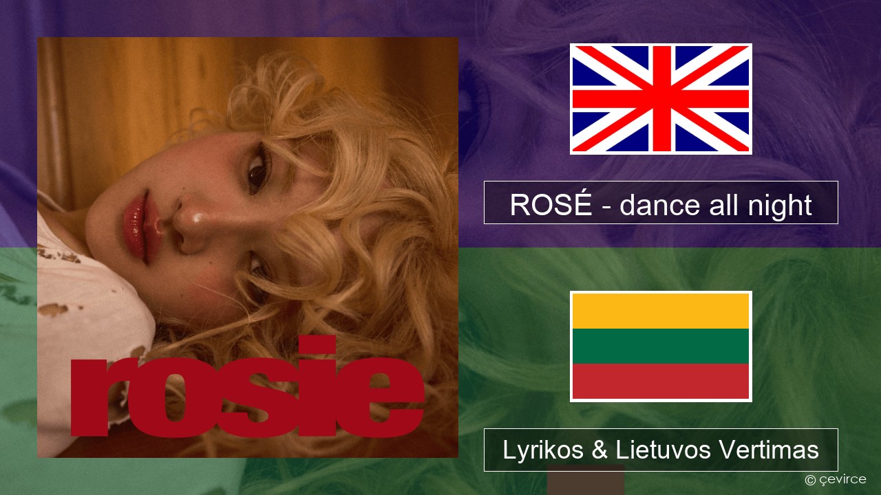 ROSÉ – dance all night Anglų Lyrikos & Lietuvos Vertimas