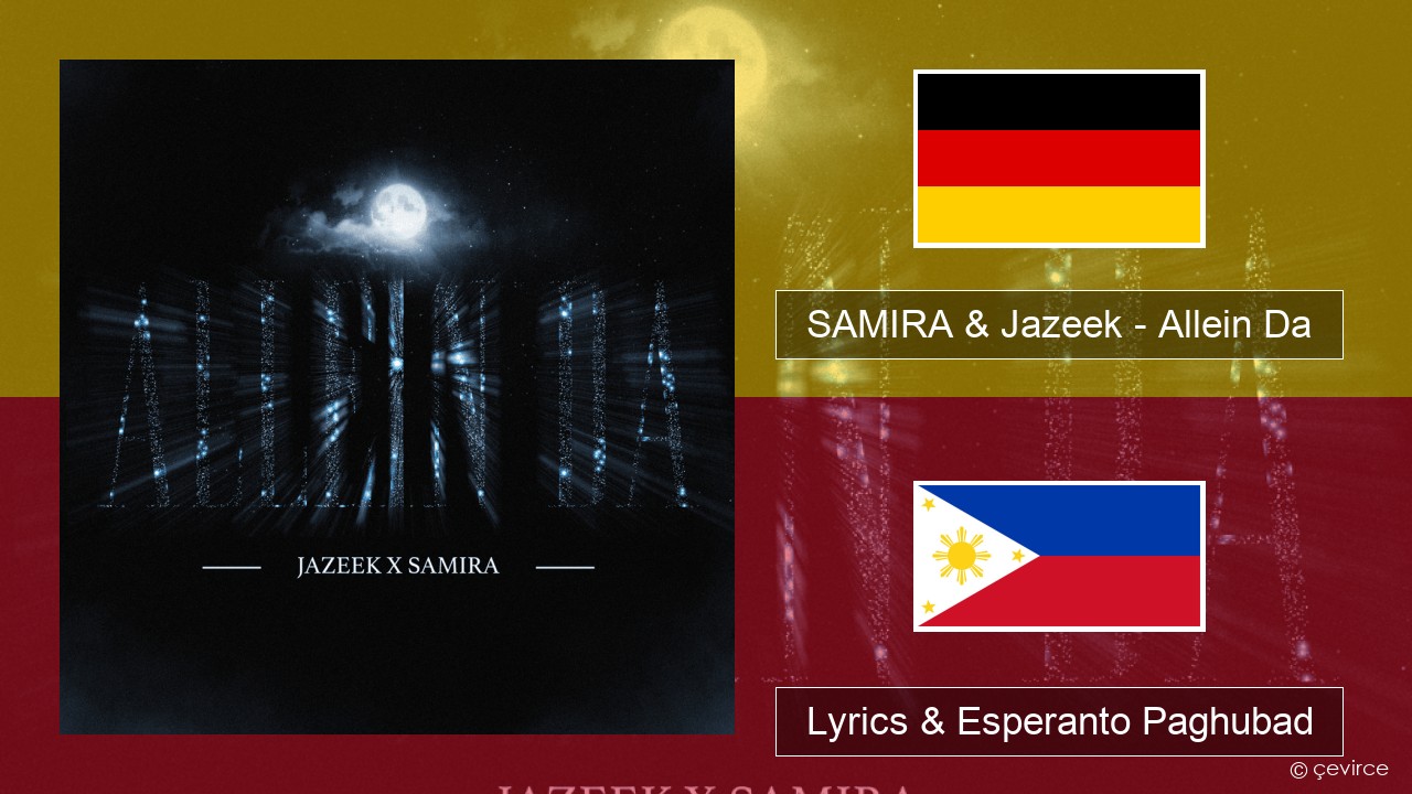 SAMIRA & Jazeek – Allein Da Alemanya Lyrics & Esperanto Paghubad