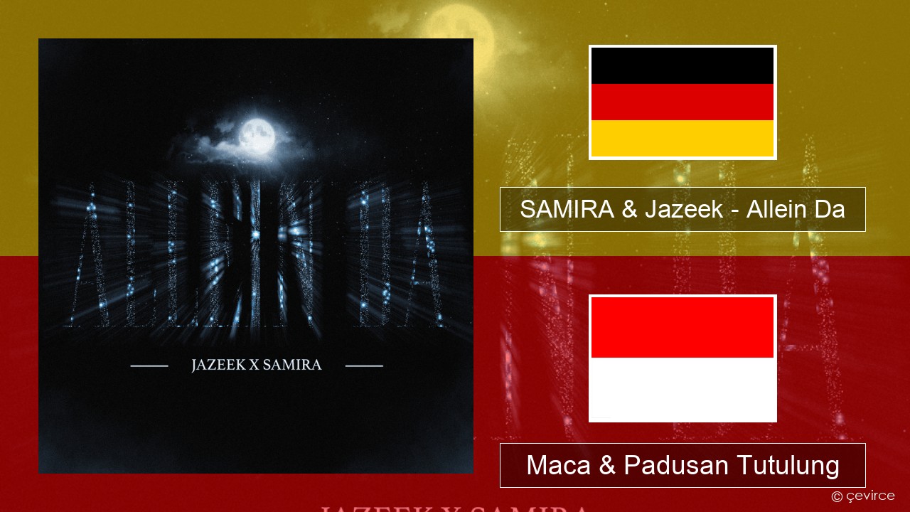 SAMIRA & Jazeek – Allein Da Kolibri Maca & Padusan Tutulung