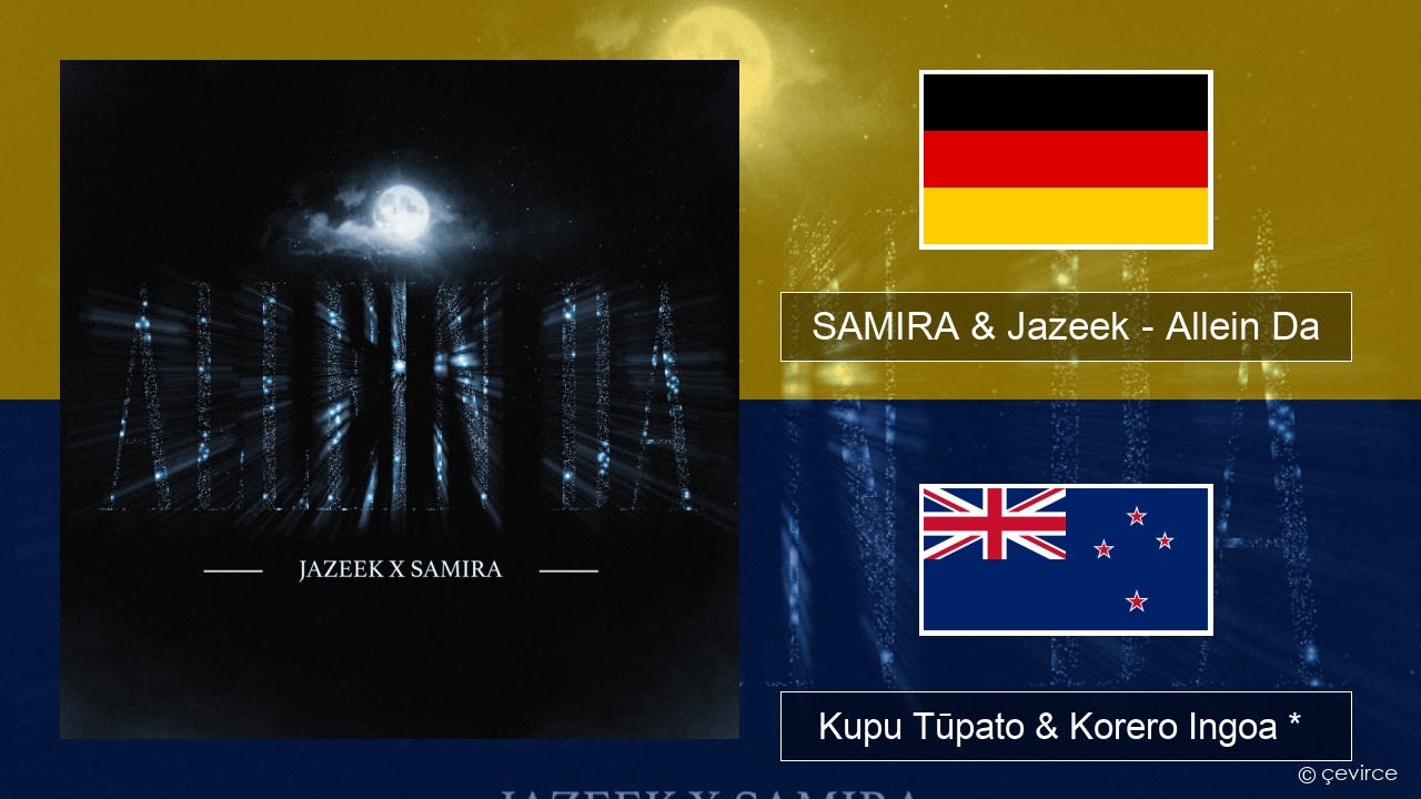 SAMIRA & Jazeek – Allein Da Ingoa *  Kupu Tūpato & Korero Ingoa *