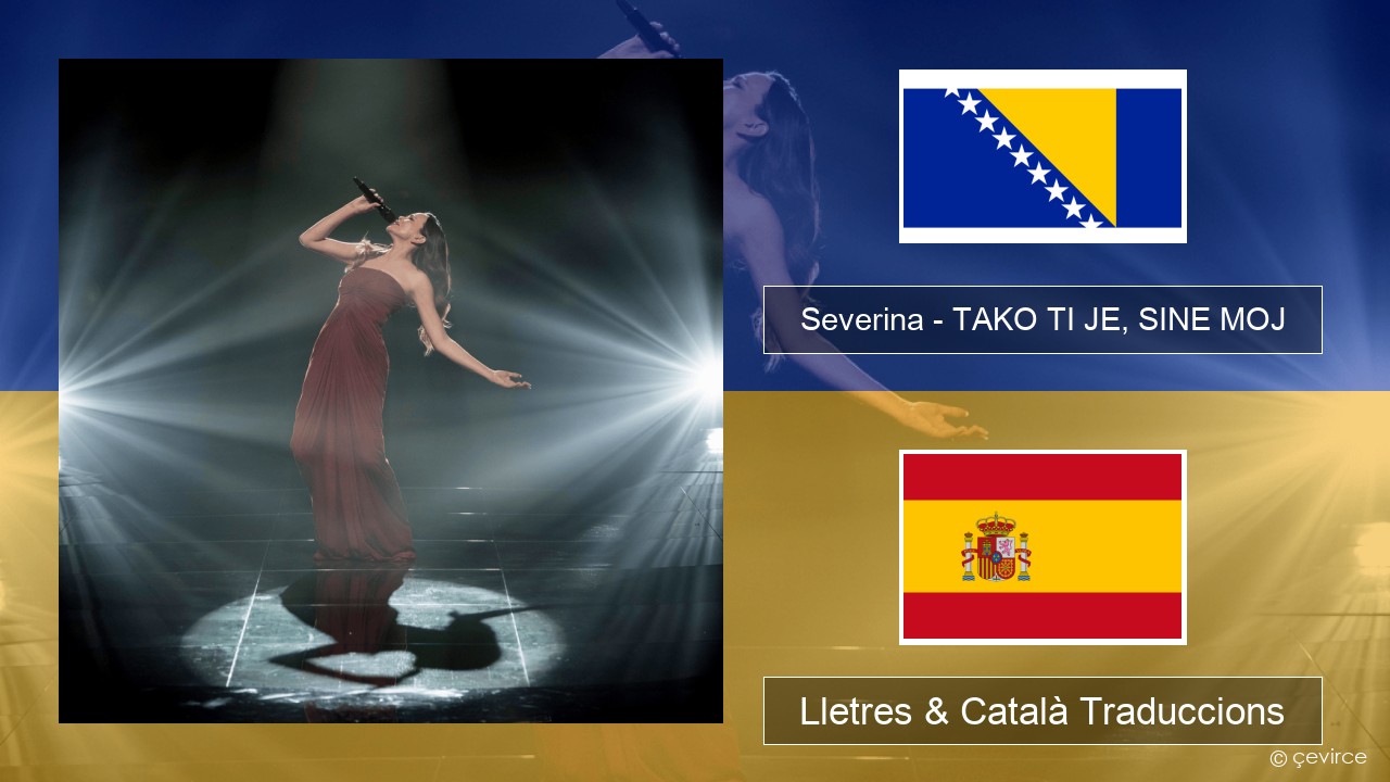 Severina – TAKO TI JE, SINE MOJ Bosnià Lletres & Català Traduccions