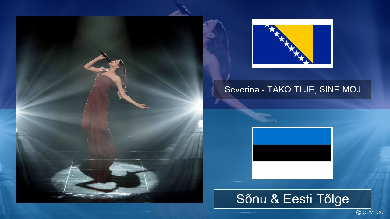 Severina – TAKO TI JE, SINE MOJ Bosnia Sõnu & Eesti Tõlge