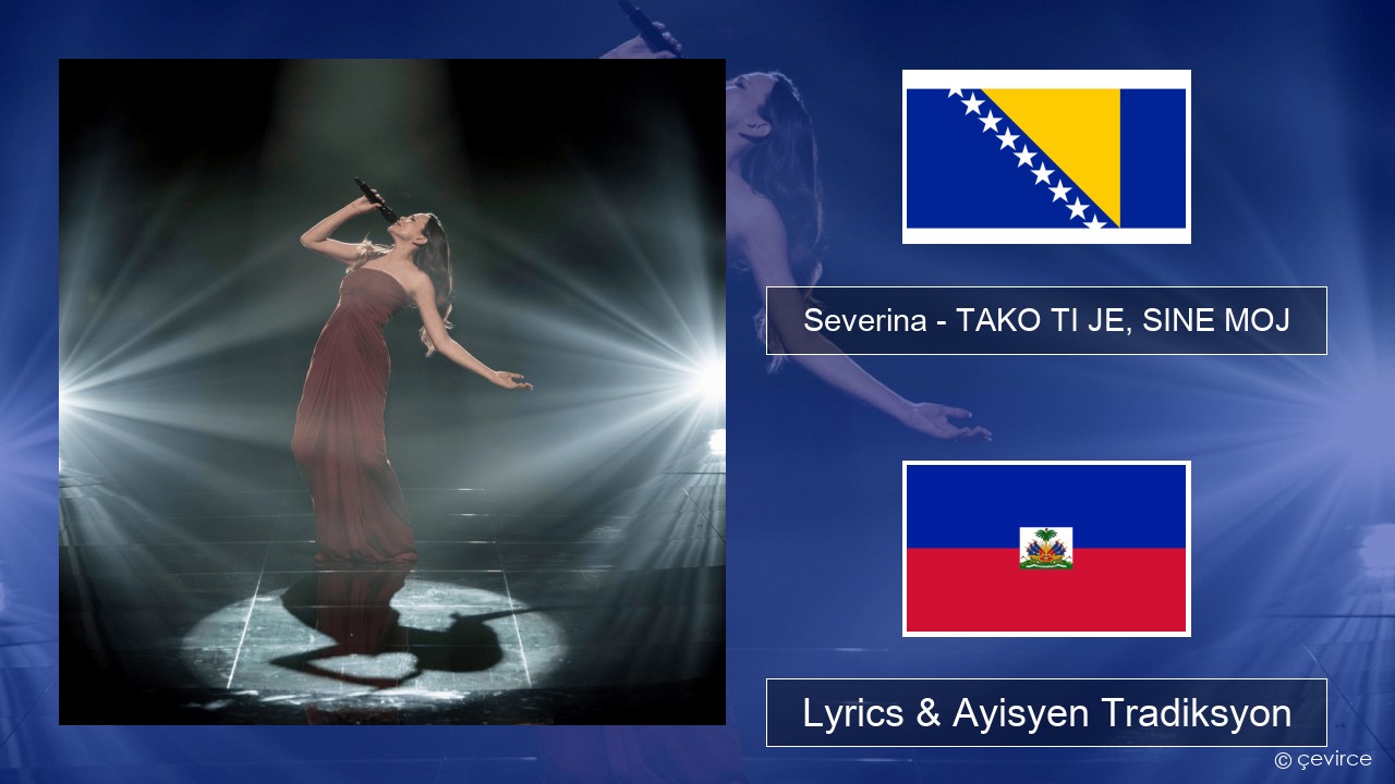Severina – TAKO TI JE, SINE MOJ Bosnian Lyrics & Ayisyen Tradiksyon