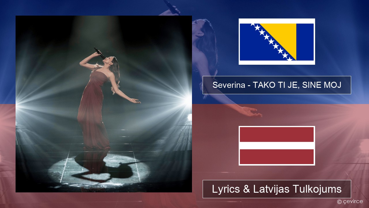 Severina – TAKO TI JE, SINE MOJ Bosnijas Lyrics & Latvijas Tulkojums