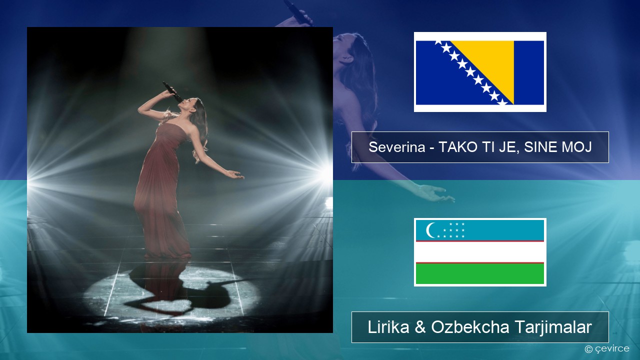 Severina – TAKO TI JE, SINE MOJ Bosnian degan Lirika & Ozbekcha Tarjimalar