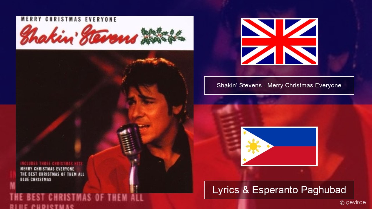 Shakin’ Stevens – Merry Christmas Everyone English Lyrics & Esperanto Paghubad