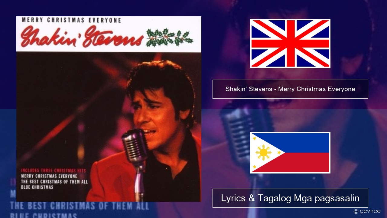 Shakin’ Stevens – Merry Christmas Everyone Ingles Lyrics & Tagalog Mga pagsasalin