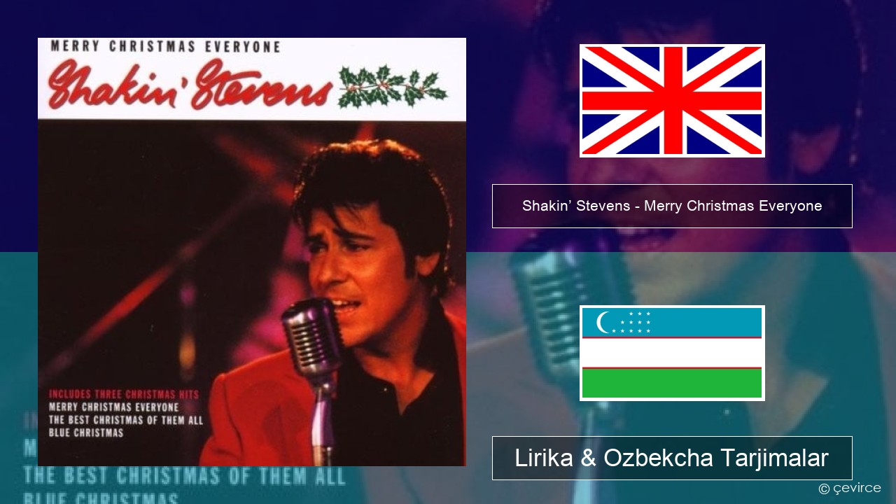 Shakin’ Stevens – Merry Christmas Everyone Ingliz tili Lirika & Ozbekcha Tarjimalar