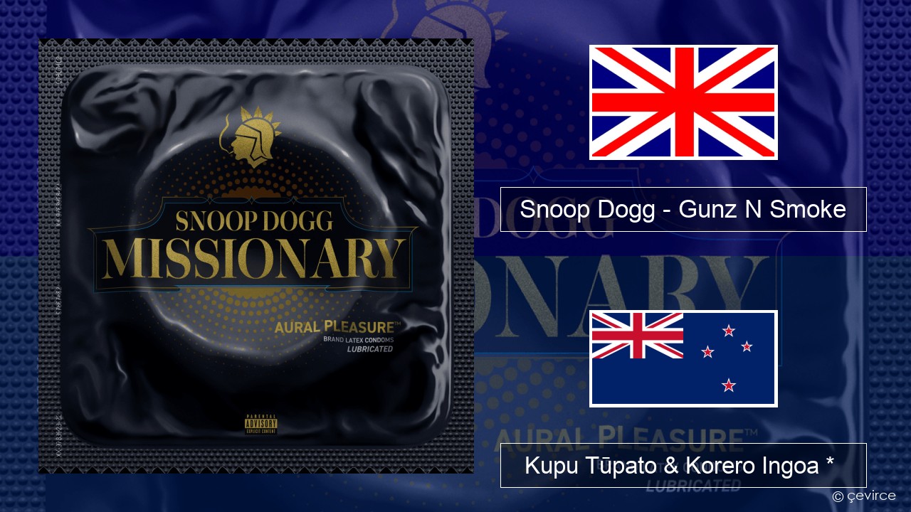 Snoop Dogg – Gunz N Smoke Ingoa *  Kupu Tūpato & Korero Ingoa *