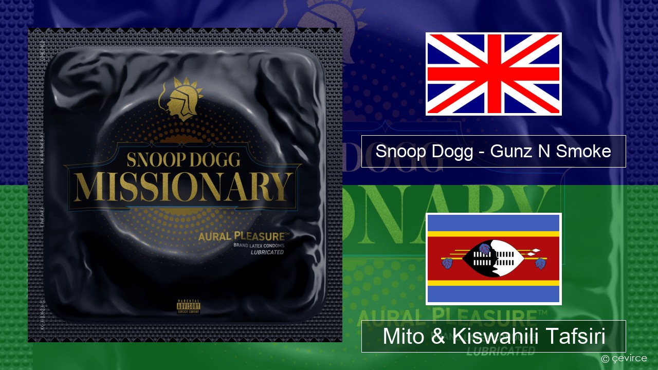 Snoop Dogg – Gunz N Smoke Englishen Mito & Kiswahili Tafsiri
